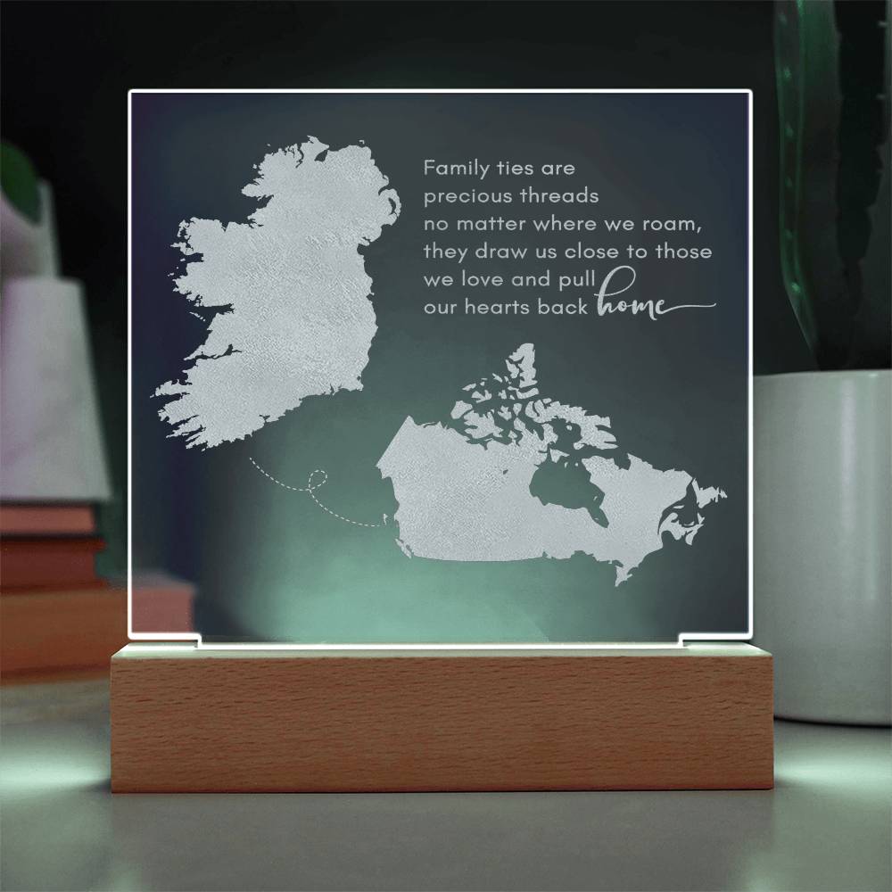 'Family Ties are Precious Threads No Matter Where we roam' - Long Distance Gift Ireland to Canada - For Irish Abroad or a gift to send home - Engraved Acrylic Map Design - Square Shaped LED Light on green